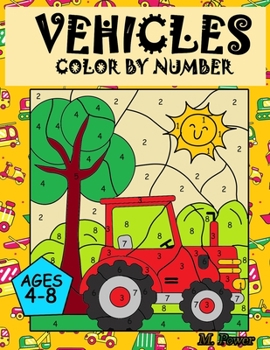 Paperback VEHICLES Colour by Number: Coloring Book for Kids Ages 4-8: Cars, Trucks, Planes and more Book