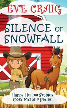 Silence of Snowfall - Book #5 of the Happy Hollow Stables Cozy Mystery Series