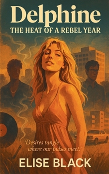 Paperback Delphine - The Heat of a Rebel Year Book