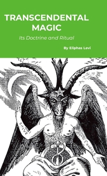 Hardcover Transcendental Magic: Its Doctrine and Ritual Book