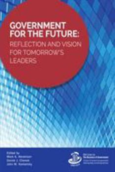 Paperback Government for the Future: Reflection and Vision for Tomorrow's Leaders Book