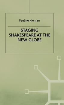 Staging Shakespeare at the New Globe - Book  of the Early Modern Literature in History