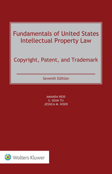 Hardcover Fundamentals of United States Intellectual Property Law: Copyright, Patent, and Trademark Book