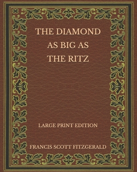 Paperback The Diamond as Big as the Ritz - Large Print Edition Book