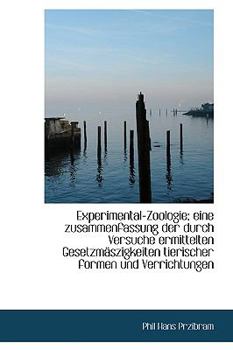 Paperback Experimental-Zoologie; Eine Zusammenfassung Der Durch Versuche Ermittelten Gesetzmaszigkeiten Tieris Book