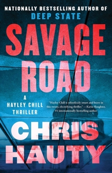 Savage Road: A Thriller - Book #2 of the Hayley Chill Thriller