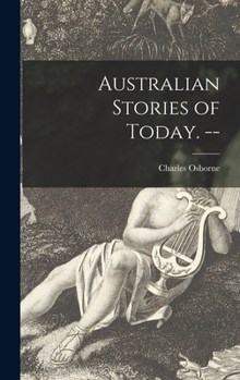 Hardcover Australian Stories of Today. -- Book