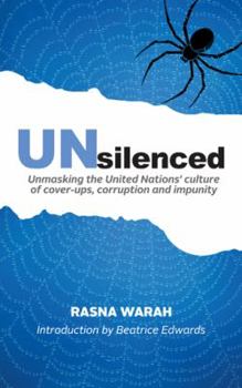 Paperback UNsilenced: Unmasking the United Nations' Culture of Cover-ups, Corruption and Impunity Book