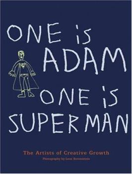Hardcover One Is Adam, One Is Superman: The Outsider Artists of Creative Growth Book