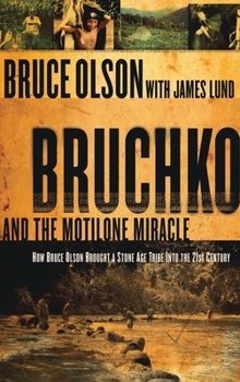 Hardcover Bruchko and the Motilone Miracle: How Bruce Olson Brought a Stone Age South American Tribe Into the 21st Century Book