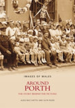 Paperback Around Porth: The Story Behind the Picture Book