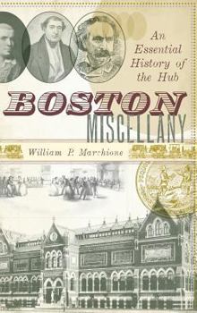 Hardcover Boston Miscellany: An Essential History of the Hub Book