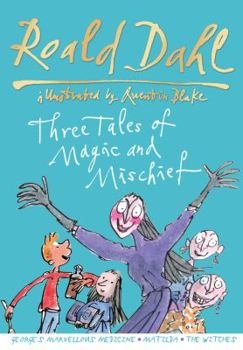 Hardcover Roald Dahl: Three Tales of Magic and Mischief Book