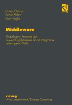 Paperback Middleware: Grundlagen, Produkte Und Anwendungsbeispiele Für Die Integration Heterogener Welten [German] Book