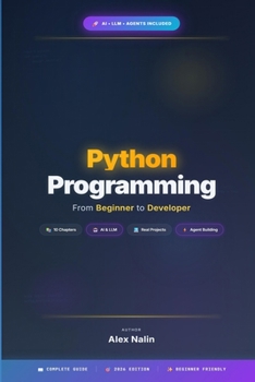 Paperback Python Programming: From Beginner to Developer: Master Python and Build the Future with AI - Learn LLMs, Agents, and Real-World Projects Book