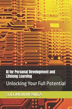 Paperback AI for Personal Development and Lifelong Learning: Unlocking Your Full Potential Book