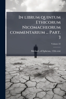 Paperback In librum quintum Ethicorum Nicomacheorum commentarium ... Part. 3; Volume 22 [Latin] Book