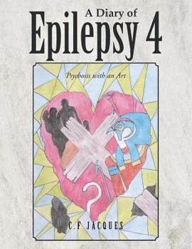 Paperback A Diary of Epilepsy: Psychosis with an Art Book