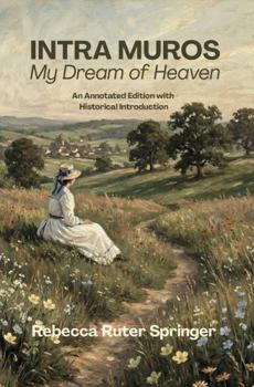 Hardcover Intra Muros: My Dream of Heaven-An Annotated Edition Book