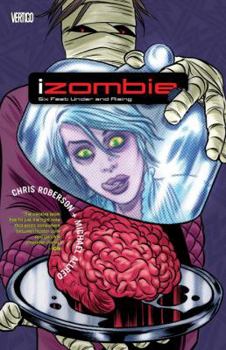 Six Feet Under and Rising - Book #3 of the iZombie (Volumes)