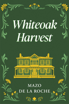 Whiteoak Harvest - Book #11 of the Jalna