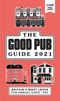 Paperback Good Pub Guide 2021: The Top 5,000 Pubs for Food and Drink in the UK Book