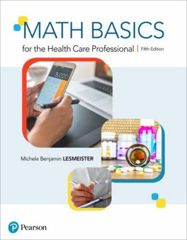 Paperback Math Basics for the Health Care Professional Plus Mylab Health Professions with Pearson Etext -- Access Card Package [With Access Code] Book