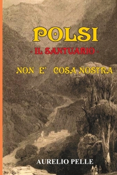 Paperback Polsi - Il Santuario - Non E' Cosa Nostra [Italian] Book