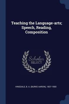 Paperback Teaching the Language-arts; Speech, Reading, Composition Book