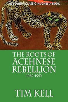 Paperback The Roots of Acehnese Rebellion, 1989-1992 Book