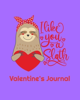 I Like You a Sloth Valentine's Journal