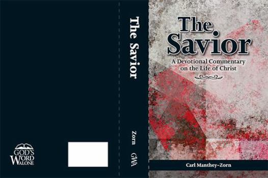 Paperback The Savior: A Devotional Commentary on the Life of Christ Book