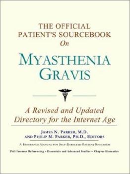 Paperback The Official Patient's Sourcebook on Myasthenia Gravis: A Revised and Updated Directory for the Internet Age Book