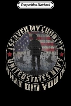Composition Notebook: I Served My Country Proud US Flag Navy Veteran  Journal/Notebook Blank Lined Ruled 6x9 100 Pages