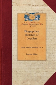 Biographical Sketches of Loyalists of the American Revolution: With an Historical Essay