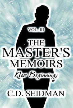 Hardcover The Master's Memoirs Vol. III: New Beginnings Book
