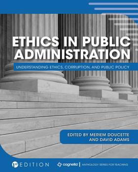 Paperback Ethics in Public Administration: Understanding Ethics, Corruption, and Public Policy Book