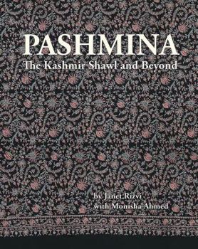 Hardcover Pashmina: The Kashmir Shawl and Beyond Book