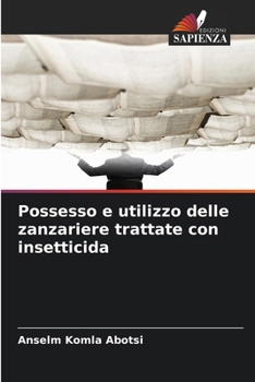 Paperback Possesso e utilizzo delle zanzariere trattate con insetticida [Italian] Book
