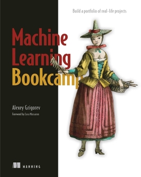 Paperback Machine Learning Bookcamp: Build a Portfolio of Real-Life Projects Book