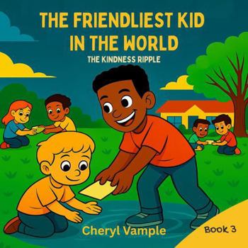 Paperback The Friendliest Kid in the World Book 3: The Kindness Ripple Book