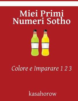 Paperback Miei Primi Numeri Sotho: Colore e Imparare 1 2 3 [Italian] Book