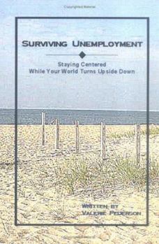 Surviving Unemployment: Staying Centered While Your World Turns Upside Down