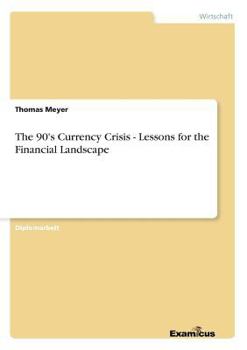 Paperback The 90's Currency Crisis - Lessons for the Financial Landscape [German] Book