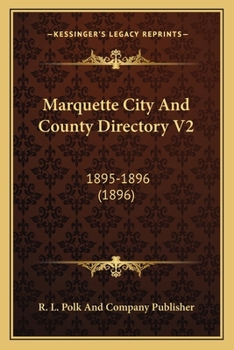Paperback Marquette City And County Directory V2: 1895-1896 (1896) Book