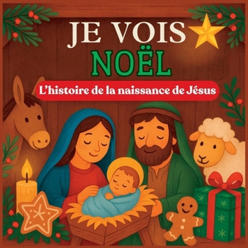 Paperback JE VOIS Noël: L'histoire de la naissance de Jésus [French] Book