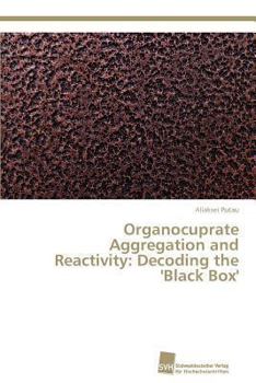 Paperback Organocuprate Aggregation and Reactivity: Decoding the 'Black Box' Book