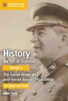 Paperback History for the Ib Diploma Paper 3 the Soviet Union and Post-Soviet Russia (1924-2000) Book