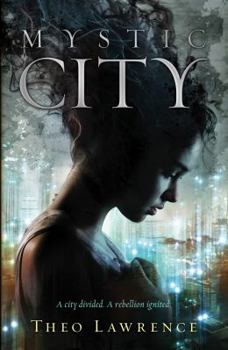 Mystic City - Book #1 of the Mystic City