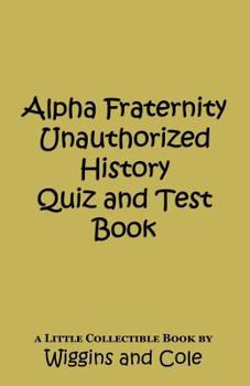 Paperback ALPHA Fraternity Unauthorized History Quiz and Test Book